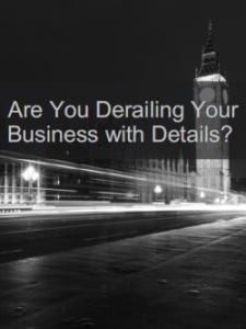 are you derailing your business