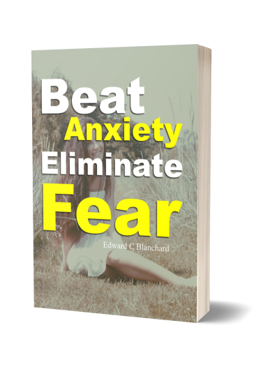 beat anxiety eliminate fear