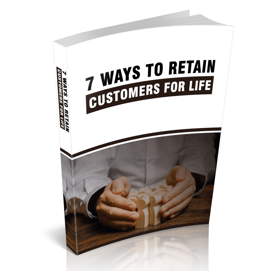 7 ways retaining customers for life